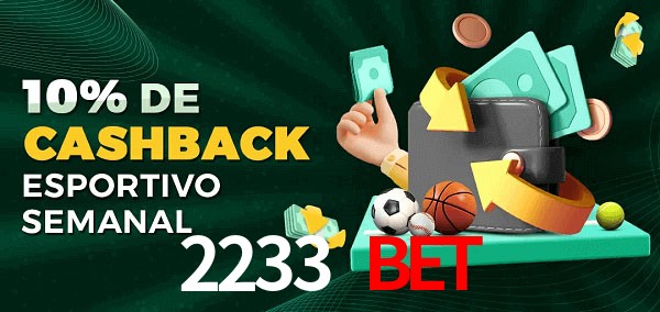 10% de bônus de cashback na 2233 Bet